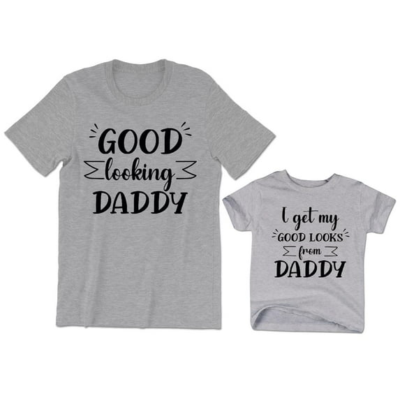 Good Looking Daddy Men's T-Shirt Funny Tee I Get My Good Looks From Daddy Kids Toddler Shirt Youth