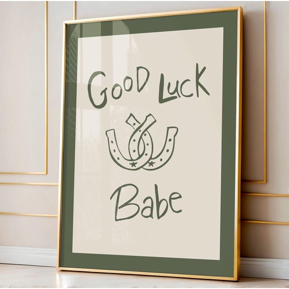 Good Luck Babe Art Poster, Olive Green And Beige Wall Art Western Lucky Horseshoe Decor Hand Written Trendy Sage Green Dorm Decor, Unframed Poster Size 8x12 F03.1.15l427