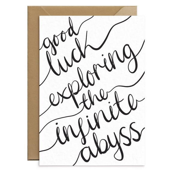 Good Luck Card for Exploring the Infinite Abyss Unique Hand-Lettered Design Envelope Included, Blank Inside Perfect Inspirational Gift for Friends and Loved Ones