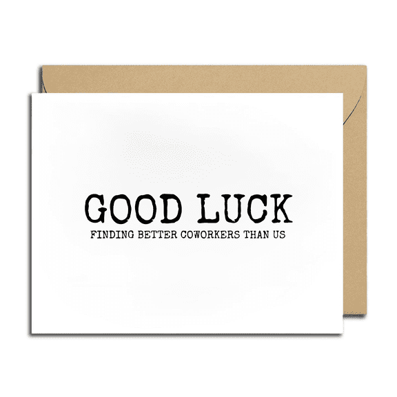 Good Luck Card Humorous Farewell Card for Coworkers "Good Luck Finding Better Coworkers Than Us" Blank Inside with Envelope Perfect Gift for Coworkers