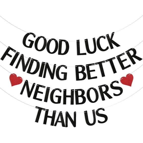 Good Luck Finding Better Neighbors Than Us Banner, Neighbor Leaving Party, Funny Neighbor Moving Away Decorations Black Glitter