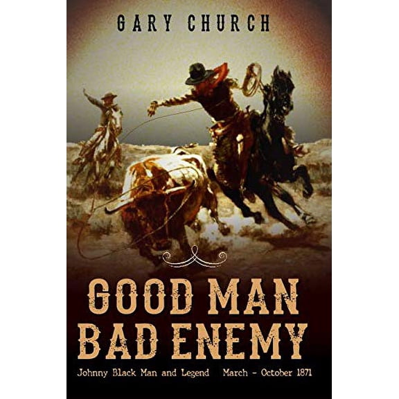 Pre-Owned Good Man - Bad Enemy (Johnny Black Western Adventure Series)