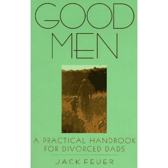 Pre-Owned Good Men: A Practical Handbook for Divorced Dads (Paperback) 0380783983 9780380783984