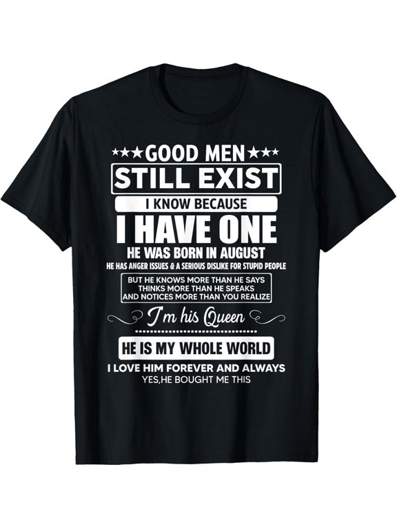 Good Men Still Exist Born In August T Shirt Size S-5XL