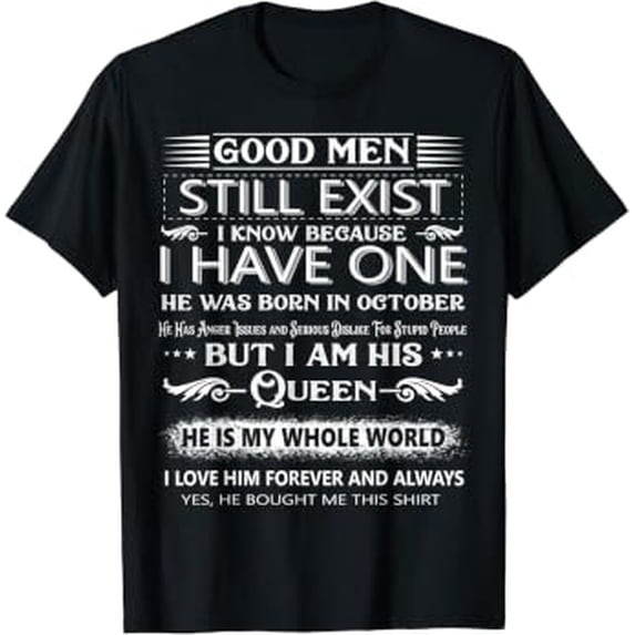 Good Men Still Exist I Know Because I Have One In October T-Shirt ...