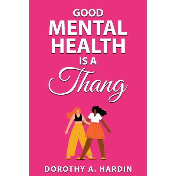 Good Mental Health Is a Thang, (Paperback)