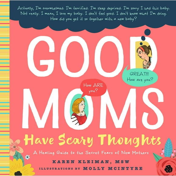 Good Moms Have Scary Thoughts: A Healing Guide to the Secret Fears of New Mothers, (Hardcover)