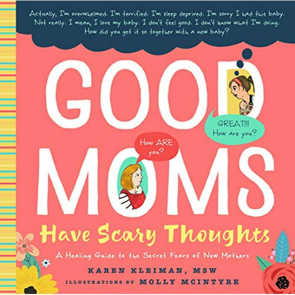 Pre-Owned Good Moms Have Scary Thoughts: A Healing Guide to the Secret Fears of New Mothers (Hardcover) 1641701307 9781641701303