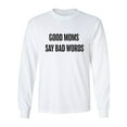 thumbnail image 1 of Good Moms Say Bad Words Adult Long Sleeve T-shirt, 1 of 3