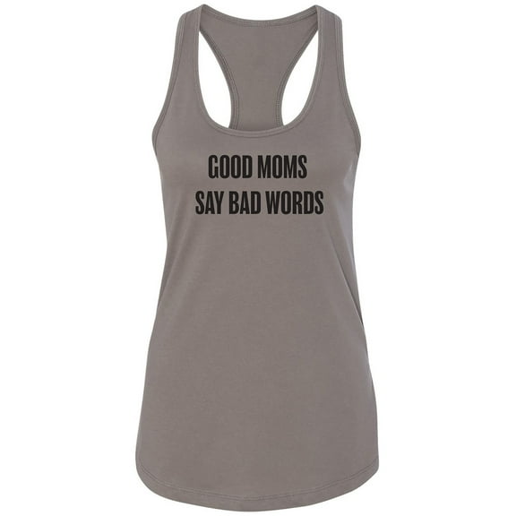 Good Moms Say Bad Words Racerback Tank