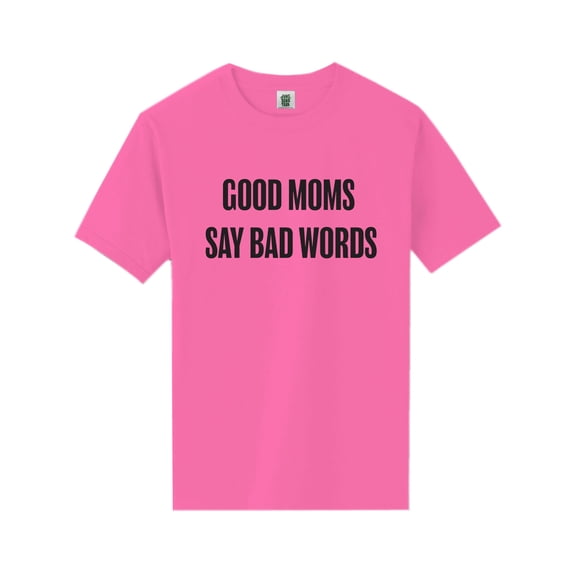 Good Moms Say Bad Words Short Sleeve Neon T-Shirt