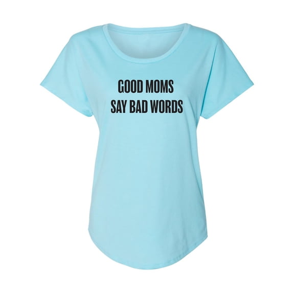 Good Moms Say Bad Words Womens Dolman Tee