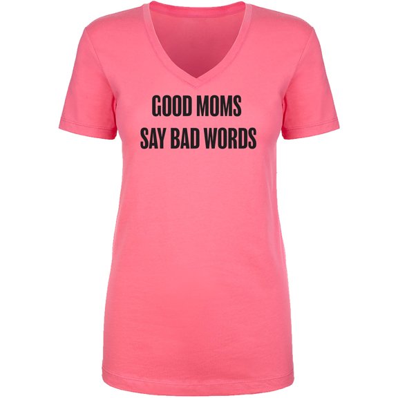 Good Moms Say Bad Words Womens V-Neck T-Shirt