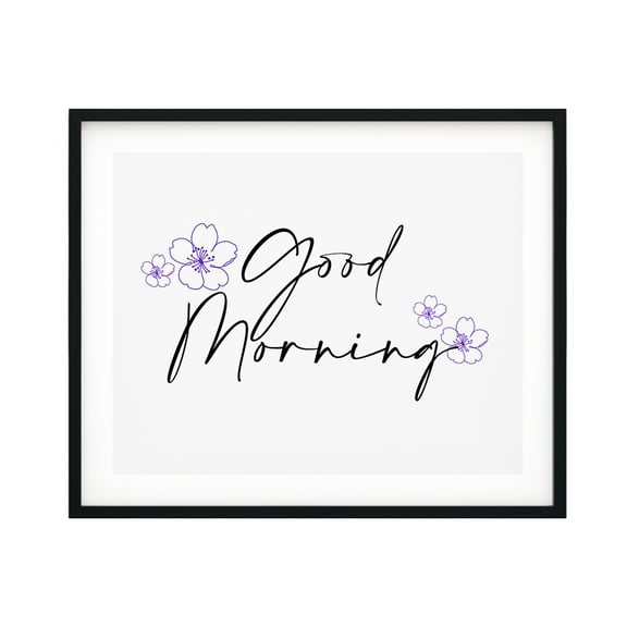 Good Morning 11 x 14 UNFRAMED Print Cute Typography Wall Art