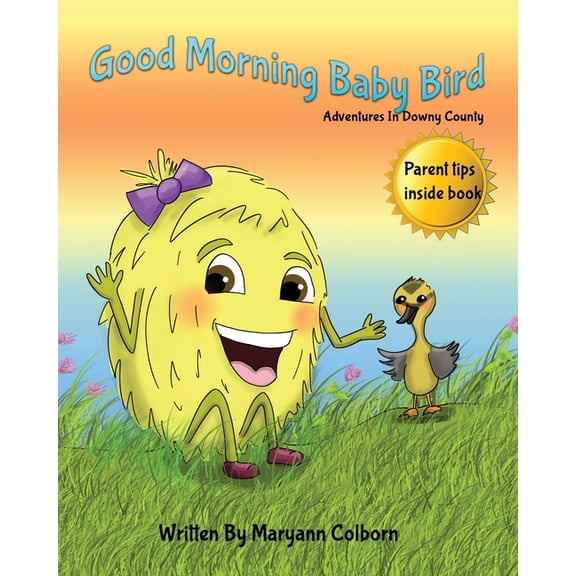 Good Morning Baby Bird: Adventures In Downy County, (Paperback)