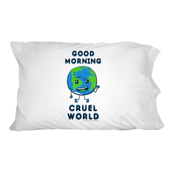 Good Morning Cruel World Funny Humor Novelty Bedding Pillowcase