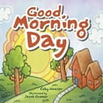 thumbnail image 1 of Good Morning Day, (Paperback), 1 of 1
