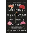 thumbnail image 1 of Good Morning, Destroyer of Men's Souls: A Memoir of Women, Addiction, and Love, (Paperback), 1 of 1