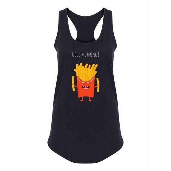 Good Morning! French Fries Racerback Tank Women -Image by Shutterstock, Female x-Large