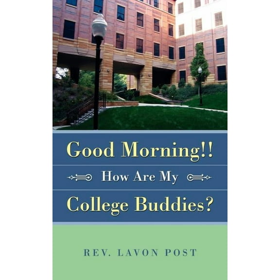 Good Morning!! How Are My College Buddies?, (Paperback)