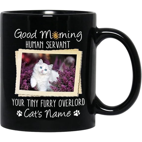 Good Morning Human Servant Your Tiny Furry Overlord Black, Customized Good Morning Cat Mom, Bekilab Ceramic Coffee Mug, 11oz 15oz Gift