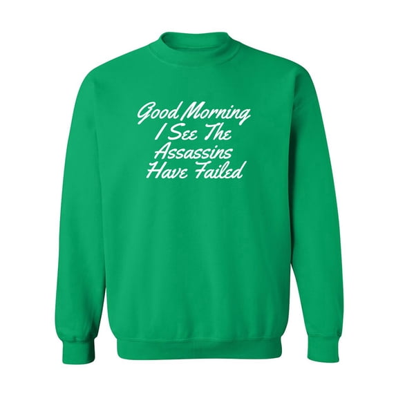 Good Morning I See The Assassins Crewneck Sweatshirt
