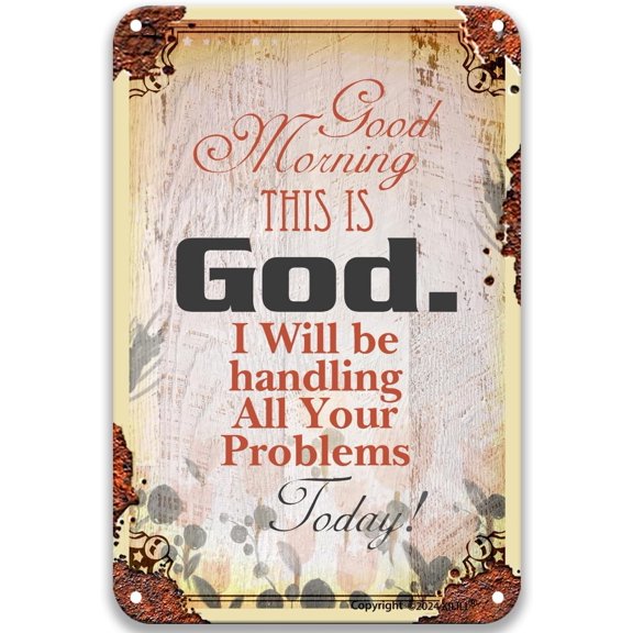 Good Morning I Will Be Handling All Your Problems Today Metal Sign Bar Sign Man Cave Bar Wall Decor Living Room 8X12 Inches Metal Sign