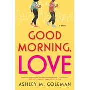 Good Morning, Love A Novel Paperback