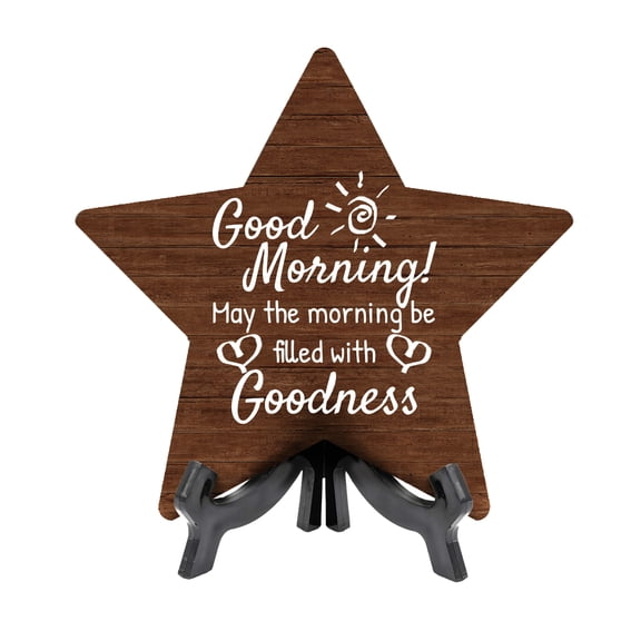 Good Morning! May your morning be filled with goodness Star Table Sign (7" x 7") Religious Decor | Church And Home Table Signs