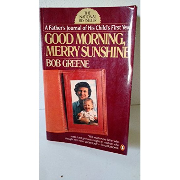 Pre-Owned Good Morning, Merry Sunshine: A Father's Journal of His Child's First Year (Paperback) 0140079483 9780140079487