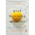thumbnail image 1 of Good Morning, Monster: A Therapist Shares Five Heroic Stories of Emotional Recovery, (Paperback), 1 of 2