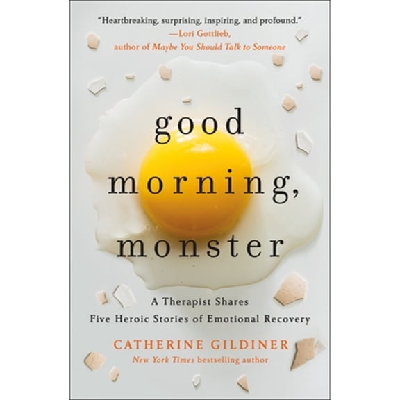 Pre-Owned Good Morning, Monster: A Therapist Shares Five Heroic Stories of Emotional Recovery (Paperback) 1250878330 9781250878335