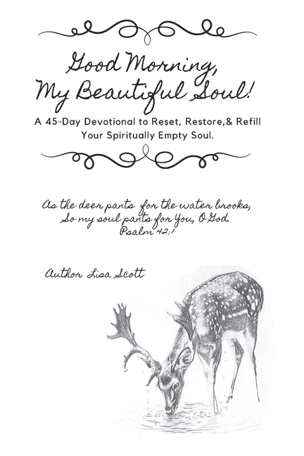 Good Morning, My Beautiful Soul!: A 45-Day Devotional to Reset, Restore, and Refill Your Spiritually Empty Soul., (Paperback)