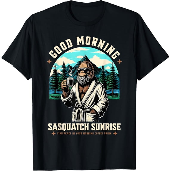 Good Morning Sasquatch Find Peace In Your Morning Sasquatch T-Shirt All Size S-5Xl