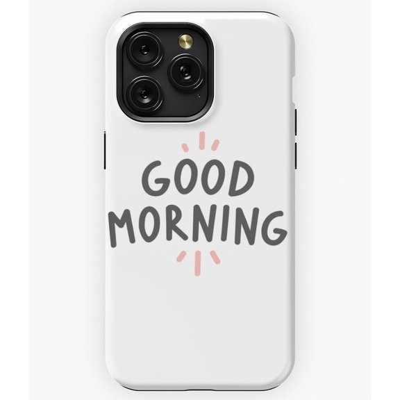Good Morning Simple Minimalist Script Typography A749 Phone Case for iPhone 11 to 17 Pro Max