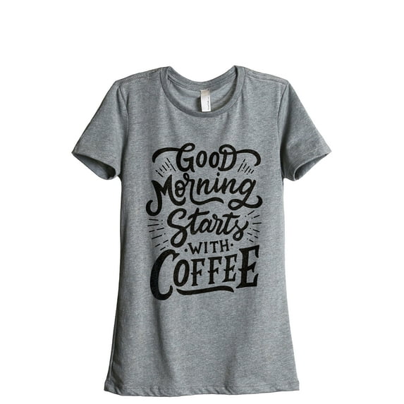 Good Morning Starts With Coffee Women's Fashion Relaxed T-Shirt Tee Heather Grey 2X-Large