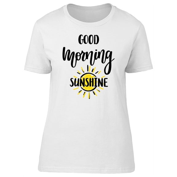 Good Morning Sunshine Full Sun T-Shirt Women -Image by Shutterstock, Female x-Large
