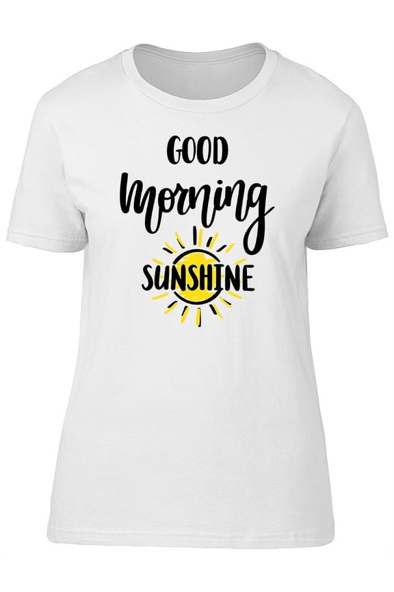 Good Morning Sunshine Full Sun T-Shirt Women -Image by Shutterstock, Female x-Large