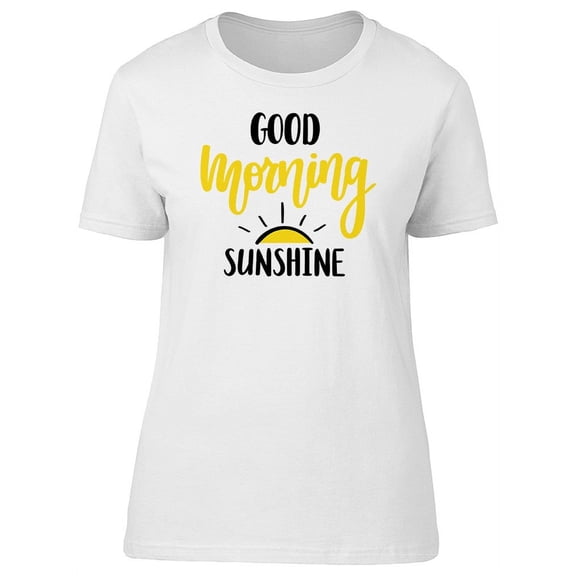 Good Morning Sunshine Sun Art T-Shirt Women -Image by Shutterstock, Female Small