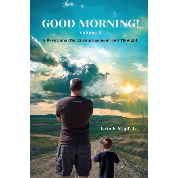 Good Morning! Volume II: A Devotional For Encouragement and Thought, (Paperback)
