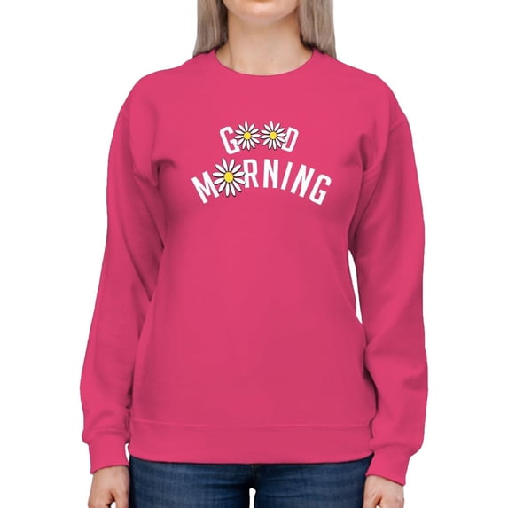 Good Morning W Daisies Sweatshirt Women -Image by Shutterstock, Female 3X-Large