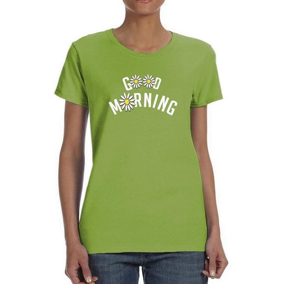 Good Morning W Daisies T-Shirt Women -Image by Shutterstock, Female Large