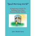 thumbnail image 1 of "Good Morning World!" - A Beginner's Guide To Starting Your Own Internet Radio Station, (Paperback), 1 of 1