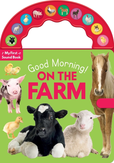 Good Morning! on the Farm: 10-Button Carry Along Sound Book, (Board Book)