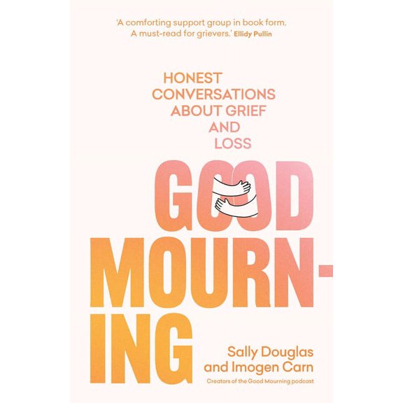 Good Mourning: Honest Conversations about Grief and Loss, (Paperback)