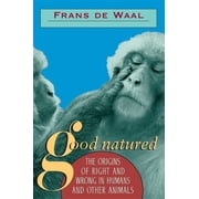 Good Natured The Origins of Right and Wrong in Humans and Other Animals, Paperback