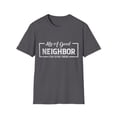thumbnail image 1 of Good Neighbor Funny Distressed Stay Over There Funny  Tee, 1 of 6