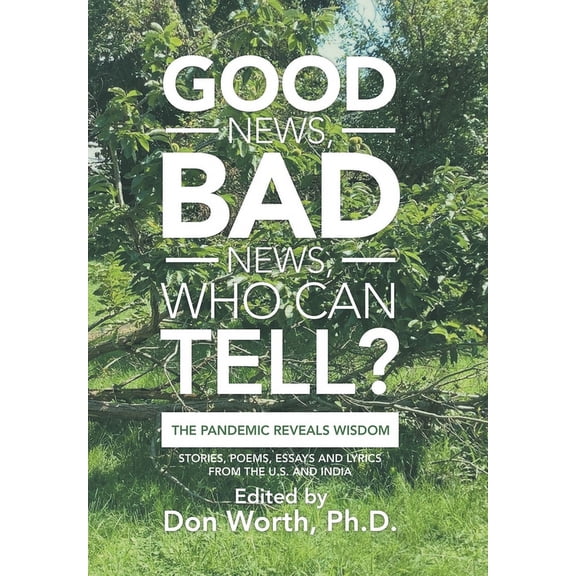 Good News, Bad News, Who Can Tell?: The Pandemic Reveals Wisdom (Hardcover)