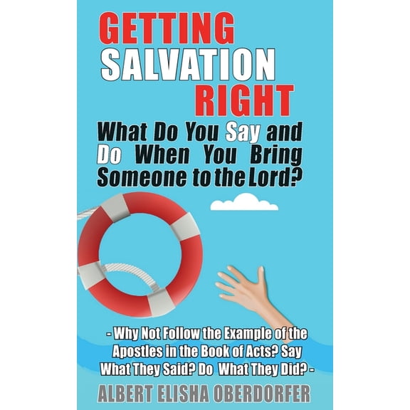 Good News Bundle Getting Salvation Right: What Do You Say and Do When You Bring Someone to the Lord? Why Not Follow the Example of the Ap, Book 4, (Paperback)