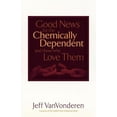 thumbnail image 1 of Good News for the Chemically Dependent and Those Who Love Them (Paperback), 1 of 2